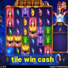 tile win cash